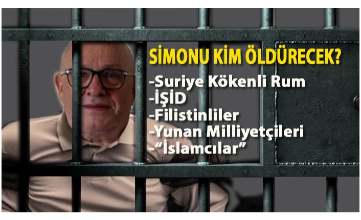 <b>SİMON’U, “MÜSLÜMANLAR ve TÜRKLER KORUDU!”</b>